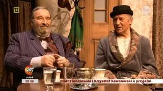 Piotr Fronczewski i Krzysztof Kowalewski znają się 45 lat!