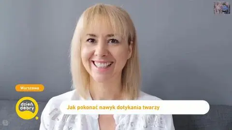 Jak pokonać nawyk dotykania twarzy? Psycholog: „Od świadomości zaczyna się zmiana”