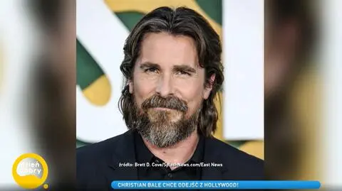 Christian Bale chce odejść z Hollywood 