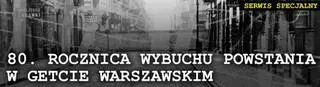 80. rocznica wybuchu powstania w getcie warszawskim 