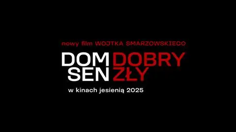 "DOM DOBRY SEN ZŁY"