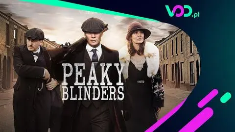 "Peaky Blinders" na platformie VOD.pl 