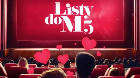 "Listy do M 5". Weź udział w castingu i wygraj udział w premierze z gwiazdami 